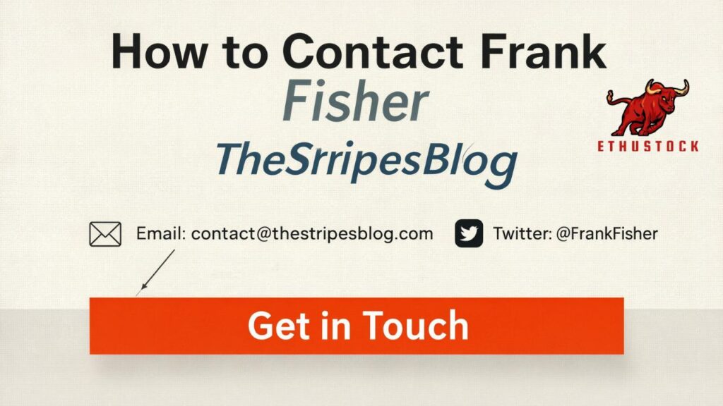 How to Contact Frank Fisher TheStripesBlog Easily