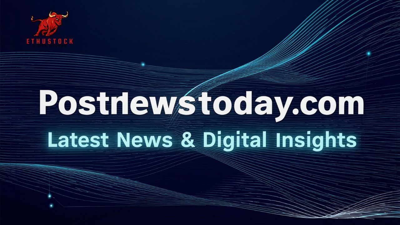 Postnewstoday.com – Latest News & Digital Insights